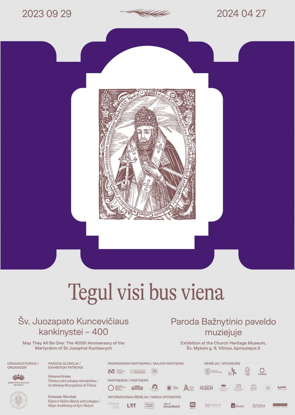 Tarptautinė paroda „Tegul visi bus viena. Šv. Juozapato Kuncevičiaus kankinystei – 400“, 2023 m. rugsėjo 29 d. – 2024 m. balandžio 27 d.